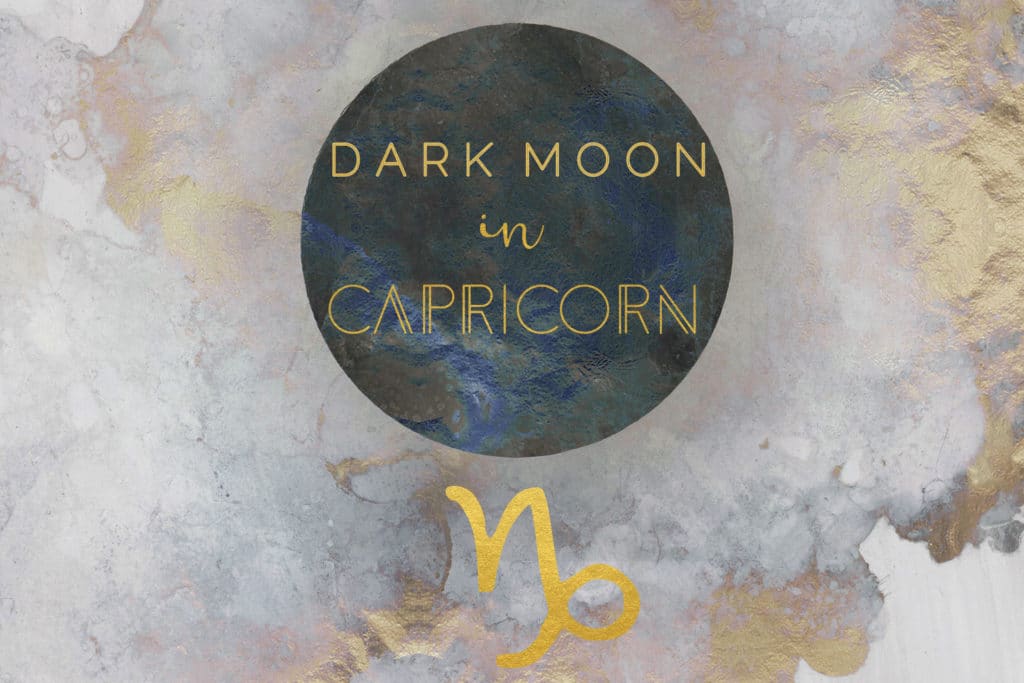 Waning Dark Moon in Capricorn, January 22nd – 24th