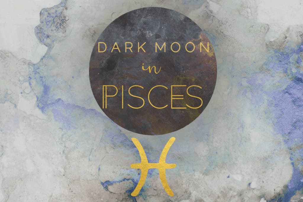 Waning Dark Moon in Pisces, March 21st, 2020